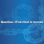 Question : D’où vient le terreau